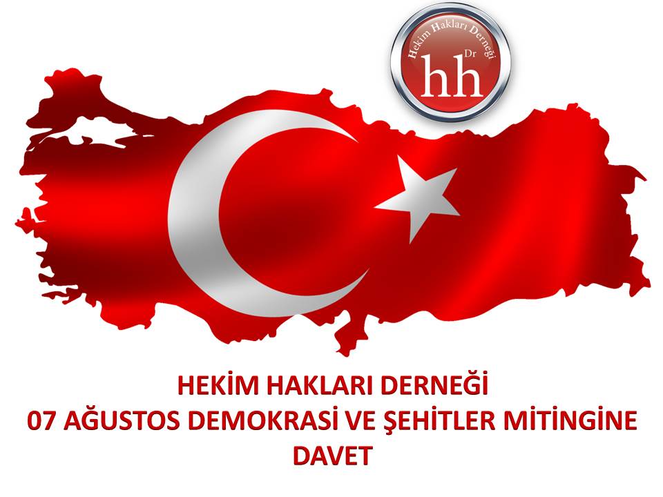  07 AĞUSTOS DEMOKRASİ VE ŞEHİTLER MİTİNGİNE DAVET